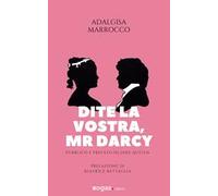 Dite la vostra, Mr. Darcy. Pubblico e privato in Jane Austen