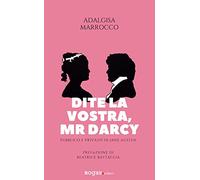 Dite la vostra, Mr. Darcy. Pubblico e privato in Jane Austen