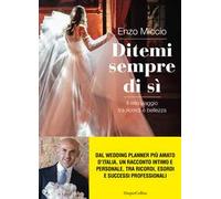 Ditemi sempre di sì. Il mio viaggio tra ricordi e bellezza