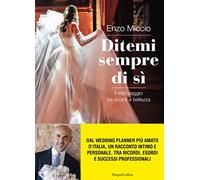Ditemi sempre di sì. Il mio viaggio tra ricordi e bellezza