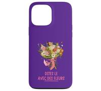 Dites Le Avec Des Fleurs Fleuriste Bouquet Composition Custodia per iPhone 13 Pro Max