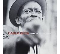Ditta, Carlo - What I'm Talkin About