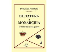 Dittatura e monarchia. L'Italia tra le due guerre - 2019 - Pagine