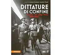 Dittature di confine. Trentino, Alto Adige, Tirolo. 1935-1945