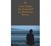 Ditte Bandini Colm Tóibín Giovanni B Das Feuerschiff von Blackwater: (Tascabile)