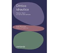 Dittico idraulico. Venezia, Vajont e Il sorriso del salmone