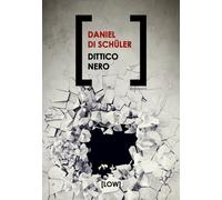 DITTICO NERO - DI SCHULER DANIEL - Edizioni LOW