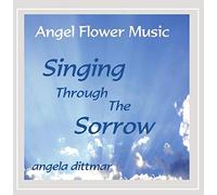 Dittmar, Angela - Singing Through The Sorrow