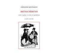 Ditto e scritto. Come si parla e si scrive in napoletano - [D'Amico Editore]