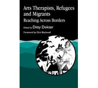Ditty Dokter Arts Therapists, Refugees and Migrants (Tascabile)
