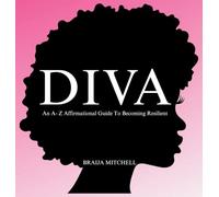 Diva | An A - Z Affirmational Guide to Resilience