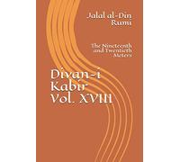 Divan-i Kabir, Volume XVIII: The Nineteenth and Twentieth Meters
