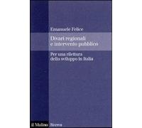 Divari regionali e intervento pubblico. Per una rilettura dello sviluppo in Ital