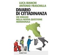 Divario di cittadinanza. Un viaggio nella nuova questione meridionale