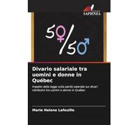 Divario salariale tra uomini e donne in Québec: Impatto della legge sulla parità salariale sui divari retributivi tra uomini e donne in Québec