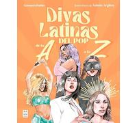 Divas latinas del pop de la A a la Z: Latinas, imparables y dueñas del pop