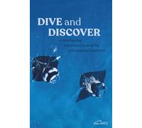 Dive and Discover: A Dive Log and Experience Journal for Young Ocean Explorers