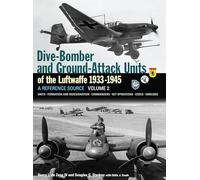 Dive-Bomber and Ground-Attack Units of the Luftwaffe 1933-1945: A Reference Source: Units-Formation and Redesignation-Commanders-Key Operations-Codes-Emblems (2)