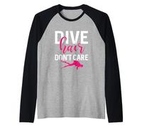 Dive Hair Don't Care Divertente Immersioni subacquee Dive Diver Donne Maglia con Maniche Raglan