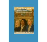 DIVE IN SCENA: BARBARA, WHOOPI, ELLEN E IL PALCOSCENICO DEL MONDO.