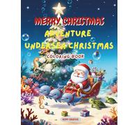 Dive Into a Magical Undersea Christmas: Undersea Holiday Coloring Book with Dolphins, Turtles, Jellyfish and Cute Ocean Friends