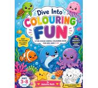 Dive Into Colouring Fun: A Fun Ocean Animal Colouring Book for kids Aged 3-8