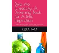 Dive into Creativity: A Drowning Book for Artistic Inspiration: Unlock Your Creative Potential with this Unique Journal for Artists and Writers