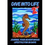 DIVE INTO LIFE 2nd: Journal your adventurous lifestyle for 30 days to improve gratitude, self love and passion for life. Ocean coloring book stained glass style.