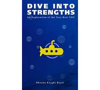 Dive Into Strengths: An Exploration of the Very Best YOU