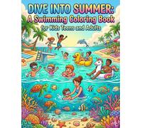 Dive Into Summer: A Swimming Coloring Book for Kids Teens and Adults