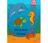 Dive into the Ocean: A Fun Coloring Book for Children aged 3 and up