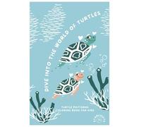 Dive into the World of Turtles: Turtle Patterns Coloring Book for Kids