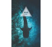 Dive Log Book for 100 dives | Whaleshark Cover | Beginner and Experienced Diving and Snorkling | Track and Record Dives | 5" x 8" |