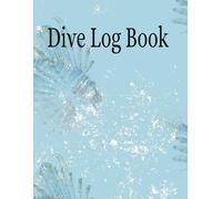 Dive Log Book: Scuba Diving Logbook for Underwater Adventures | Track Dive Sites, Conditions, Gear, and Marine Life | Ocean-Themed Lionfish Design | 8.5” x 11”, 100 Pages