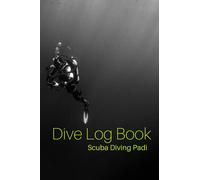 Dive Log Book Scuba Diving Padi: Detailed Scuba Dive Log Book For Up To 110 Dives - Journal Note Book Booklet Diary Log Book Memo 110 ... Water Dive Course Dive Teacher Instructor