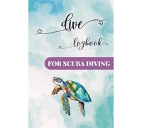 dive logbook for scuba diving: Scuba Diving Log Book, 100 Dive Logbook, It is specially designed for divers, it is the best gift for dive lovers.