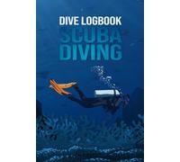 Dive Logbook Scuba Diving: Underwater Adventure Journal with Dive Records Safety Checklists and Travel Notes