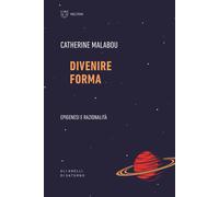 Divenire forma. Epigenesi e razionalità - Malabou Catherine