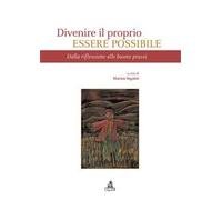 Divenire il proprio essere possibile. Dalla riflessione alle buone prassi