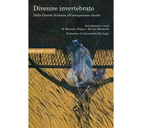 Divenire invertebrato – Dalla Grande Scimmia all'antispecismo viscido – Culture