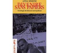 Divenire sans papiers. Socioantropologia dei dissensi metropolitani
