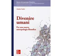 Divenire umani. Per una nuova antropologia filosofica [Paperback] [May 30, 2024]