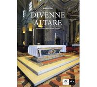 Divenne altare. Documenti, testimonianze, riflessioni, suggestion