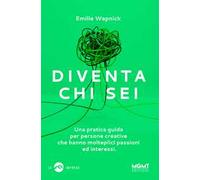 Libri Emilie Wapnick - Diventa Chi Sei. Una Pratica Guida Per Persone Creative C