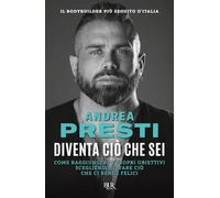 Libri Presti Andrea - Fai Cio Che Sei