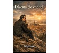 Diventa ciò che sei: Racconto filosofico