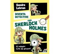 Diventa detective con Sherlock Holmes. 10 indagini tutte da giocare