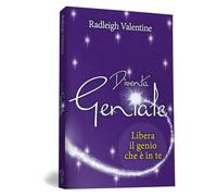 Diventa geniale. Libera il genio che è in te