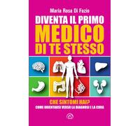 Diventa il primo medico di te stesso. Che sintomi hai? Come orientarsi ver...