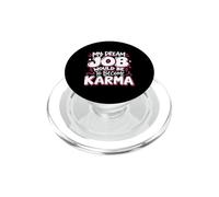Diventa Karma Sarcastico Dream Job Quote PopSockets PopGrip per MagSafe